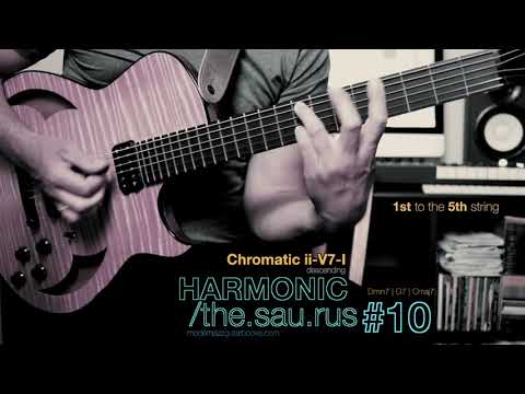 HARMONIC /the-sau-rus #10 - Chromatic ii-V7-I (descending) - short excerpts "Part 2"