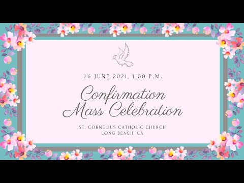 Jun 26, 2021 - 1:00 p.m. Confirmation Mass