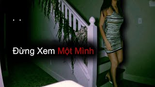 Đừng Xem Video Này Một Mình Vào Ban Đêm pt.88 | NoSleep-VN