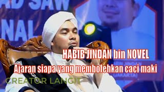 Download lagu HABIB JINDAN bin NOVEL Ajaran siapa yang membolehkan caci maki mp3