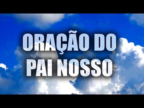 ORAÇÃO DO PAI NOSSO