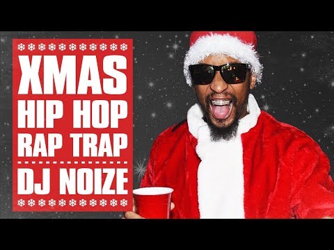 Christmas Hip Hop Music Mix   Best Xmas Rap Trap Songs | X-Mas Party Remix | DJ Noize Club Mix