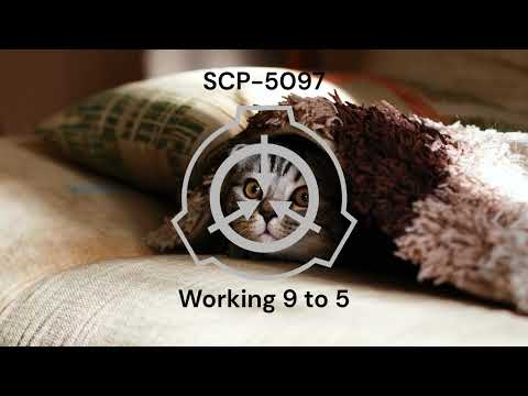 SCP-5097; Working 9 to 5 | Site-17 Deepwell Catalog