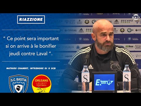 J11 | Bastia 1-1 Orléans : Réaction de M. Chabert