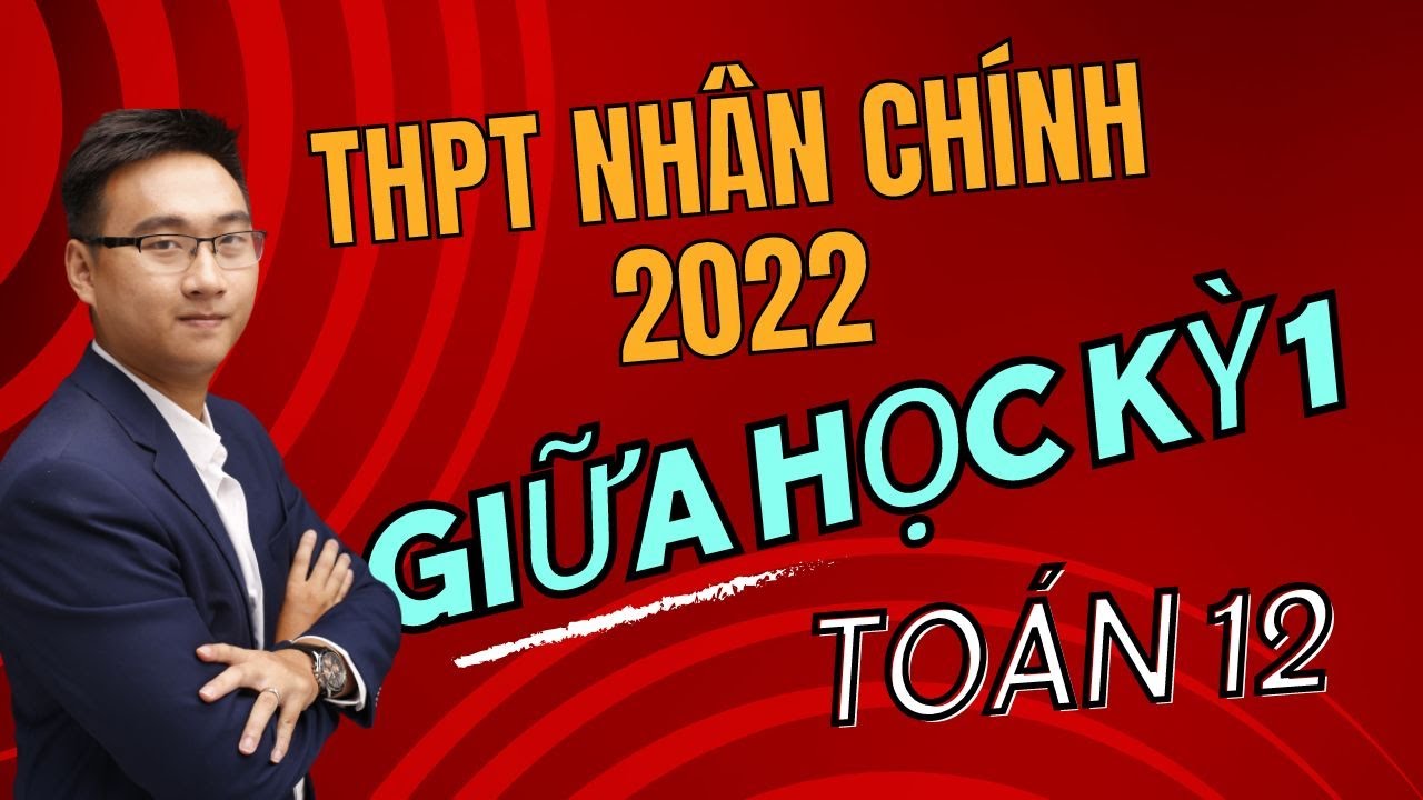 THPT NHÂN CHÍNH  2022 P1