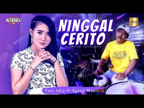 Yeni Inka ft Ageng Music - Ninggal Cerito (Official Live Music)