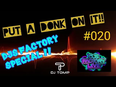 Put A Donk On It!! #020 - UK BOUNCE MIX - DJs Factory Mix Special