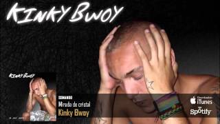 Kinky Bwoy - Mirada de cristal