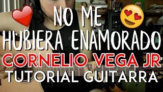 No Me Hubiera Enamorado - Cornelio Vega Jr. - Tutorial - Adornos / Acordes - Como tocar en Guitarra