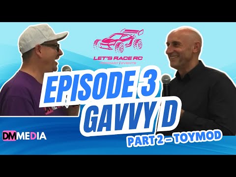 Lets Race RC - Podcast Season 2 Episode 3  Gavvy D the follow up Part 1 of 2