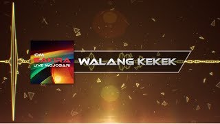 Download lagu Walang Kekek - OM. SAKERA Live Mojosari 2018 - Dimas Musik (DM) mp3