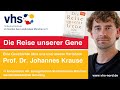 Prof Johannes Krause Die Reise Unserer Gene