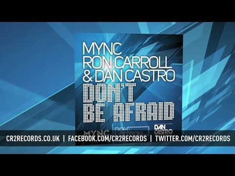 MYNC, Ron Carroll & Dan Castro - Don't Be Afraid (Radio Edit)