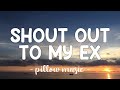 Shout Out To My Ex - Little Mix (Lyrics) 🎵