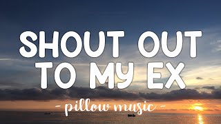 Shout Out To My Ex - Little Mix (Lyrics) 🎵
