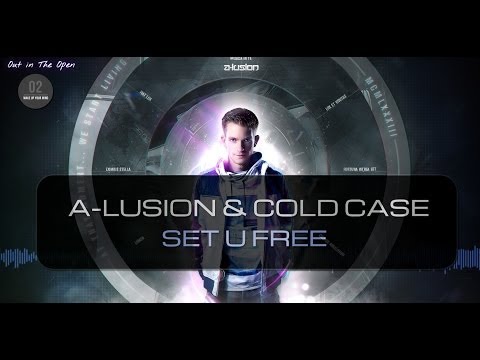 A-lusion & Cold Case - Set U Free (Official HQ Video) (OITO2 Preview 3)