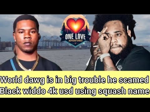 World dawg in big trouble with squash and black widdo for stealing 4k usd 😳