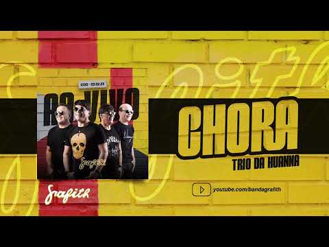 Banda Grafith - Chora (Trio da Huanna) | Fevereiro 2023