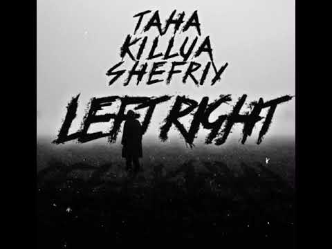 TAHA x KILLUA x SHEFRIY - LEFT RIGHT Q