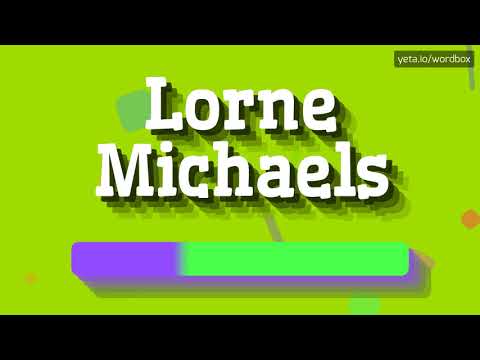 HOW PRONOUNCE LORNE MICHAELS! (BEST QUALITY VOICES)