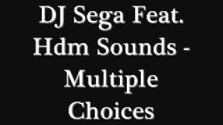DJ Sega Feat. Hdm - Multiple Choices