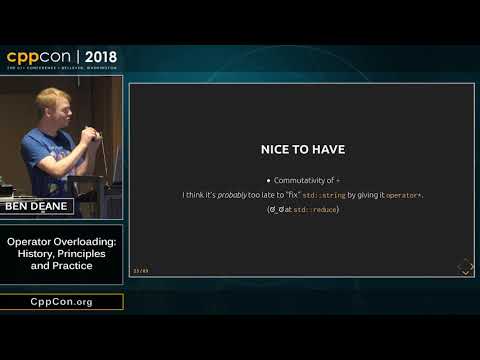 CppCon 2018: Ben Deane “Operator Overloading: History, Principles and Practice”
