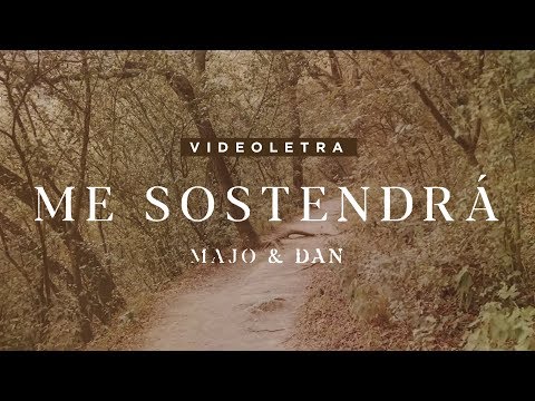 Majo y Dan - Me Sostendrá (Videoletra)
