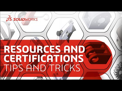 SOLIDWORKS Resources and Certification Tips and Tricks