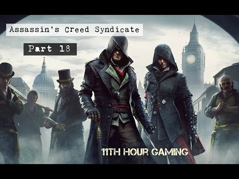 Let's Play: Assassin's Creed Syndicate Part 18- Dreadful Crimes Edition