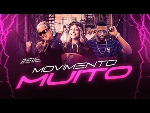 MOVIMENTO MUITO - MC MATIAS, RAYSSA CUNHA, GELADO NO BEAT