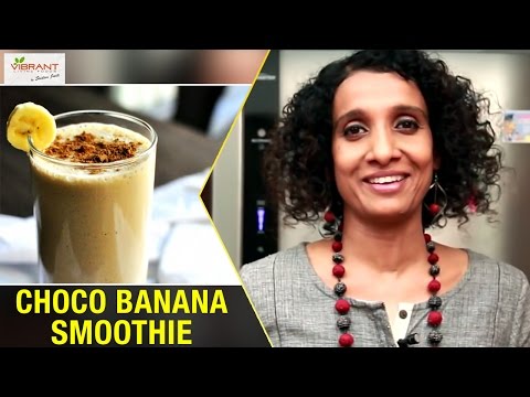 How to Make Choco Banana Smoothie | Healthy Food Recipe | Sridevi Jasti | Vibrant Living