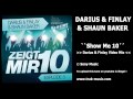 Darius & Finlay & Shaun Baker - Show Me 10 (Explode 3) (Darius & Finlay Video Mix)