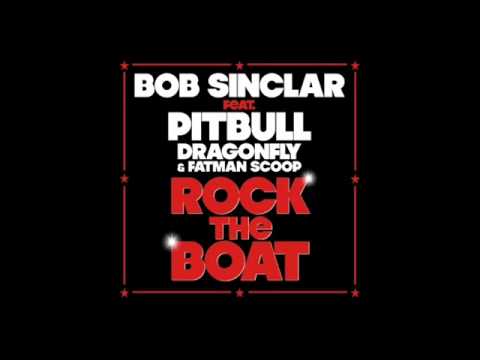 Bob sinclar feat pitbull- fatman scoop-dragonfly. Rock the boat .wmv