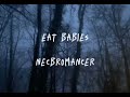 Eat Babies Necbromancer Extended