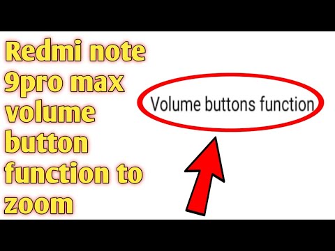 Redmi note 9pro max volume button function to zoom 2020