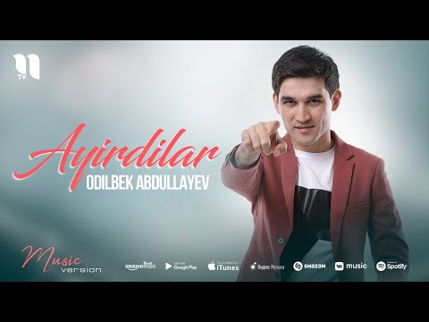 Odilbek Abdullayev - Ayirdilar (audio 2021)