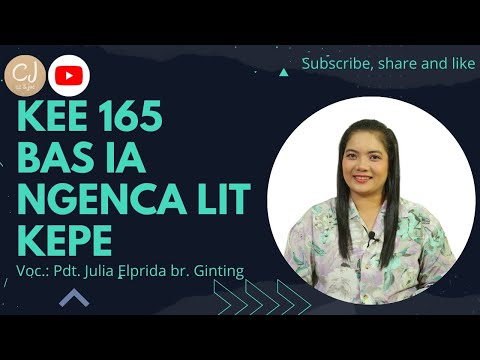 KEE 165 Bas Ia Ngenca Lit Kepe (Pdt Julia E br Ginting)