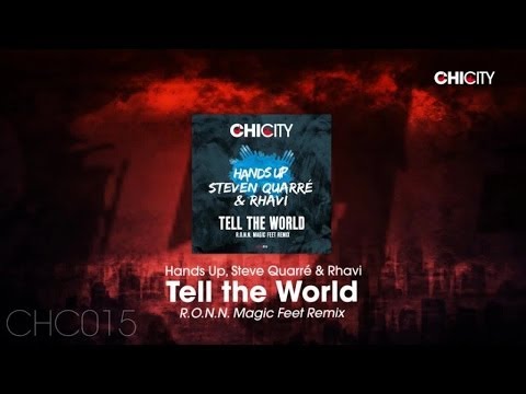 Hands Up, Steven Quarré & Rhavi - Tell The World (R.O.N.N. Magic Feet Remix)