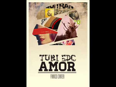 Turi EDC & Franco Carter - Amor