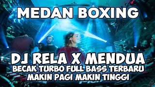 Download lagu MEDAN BOXING !! DJ RELA X MENDUA | DJ BECAK TURBO FULL BASS TERBARU 2026 mp3