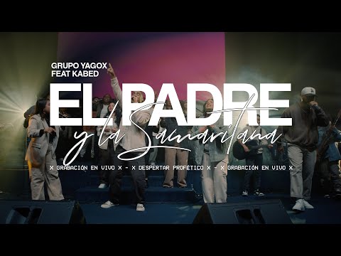 Grupo Yagox ft. Kabed – El Padre & La Samaritana (Live)