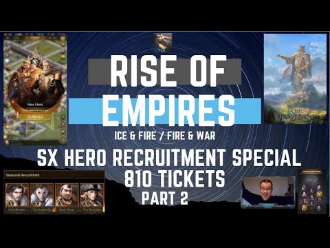 SX Hero Recruitment Special 810 Tickets - Part 2 - Rise Of Empires Ice & Fire