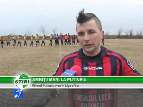 AMBIŢII MARI LA PUTINEIU