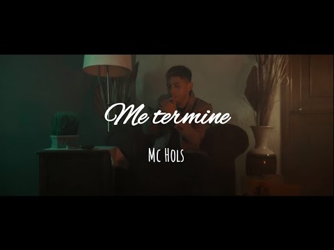 Me Termine -  Mc Hols (Video Oficial)