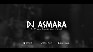 Download lagu DJ ASMARA - VIRAL TIKTOK 2023 [Ellkha BG] mp3