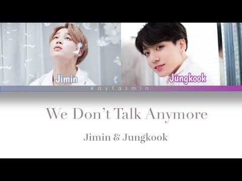 We Don't Talk Anymore || Jungkook & Jimin (지민 & 정국) || Color Coded