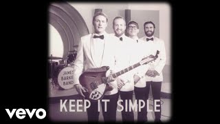 James Barker Band - Keep It Simple (Audio)