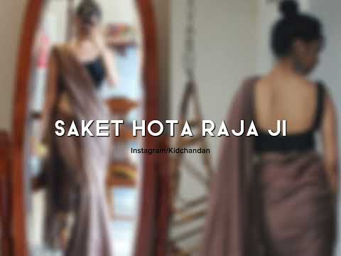 Saket hota Raja Ji (slowed & reverb) Bhojpuri song
