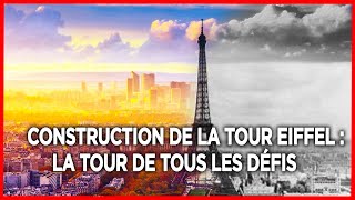 La tour Eiffel, la tour de tous les défis - Documentaire complet