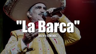 LA BARCA - Vicente Fernández (LETRA)